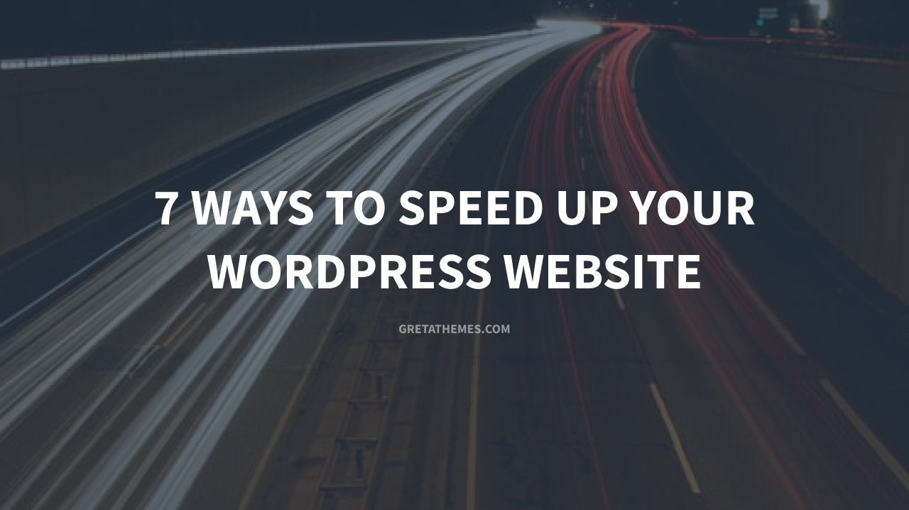7 ways to speed up your WordPress website