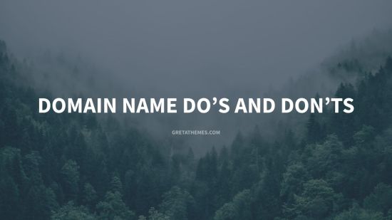 Domain Name Do’s and Don’ts