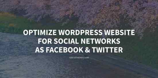 How to optimize WordPress website for social networks as Facebook & Twitter