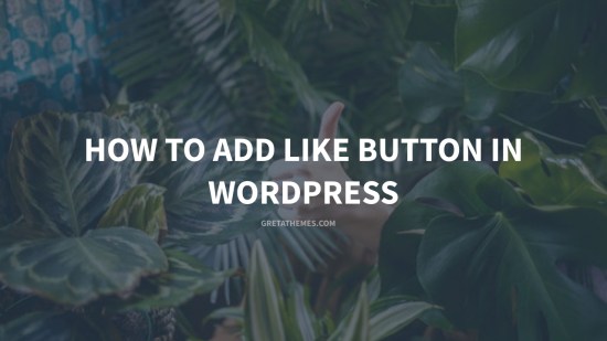 How to Add Like Button in WordPress