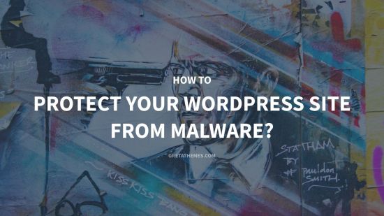 How to Protect Your WordPress Site from Malware