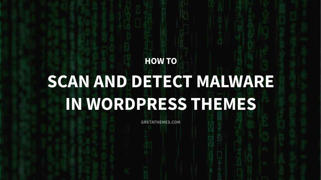 How to Scan and Detect Malware in WordPress Themes