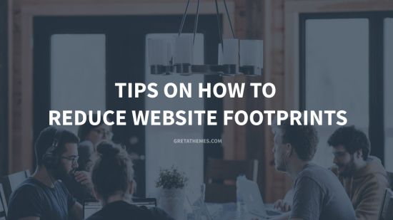 Tips on how to reduce website footprints