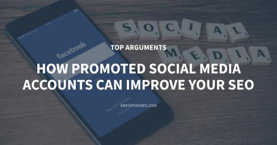 Top 5 Arguments How Promoted Social Media Accounts Can Improve Your SEO