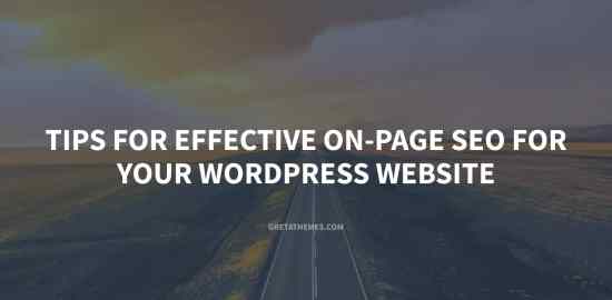 Tips for Effective On-Page SEO for Your WordPress Website